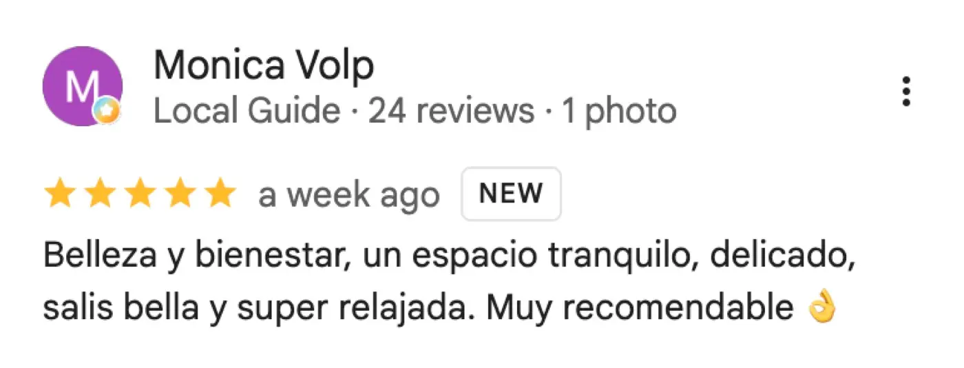 Reseña de Google de Monica Volp, 5 de 5 estrellas: «Belleza y bienestar, un espacio tranquilo, delicado, salis bella y super relajada. Muy recomendable»